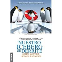 Nuestro iceberg se derrite: Como Cambiar Y Tener Éxito En Situaciones Adversas